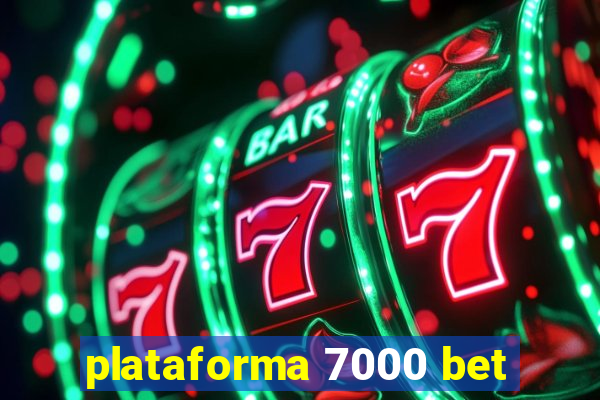 plataforma 7000 bet